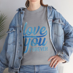 Tee shirt Unisex Love you forever Amour idée cadeau amoureux Homme/Femme