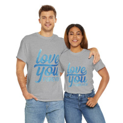 Tee shirt Unisex Love you forever Amour idée cadeau amoureux Homme/Femme