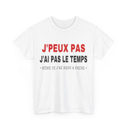 Tee shirt Unisex J'peux pas...