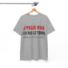 Tee shirt Unisex J'peux pas j'ai pas le temps Idée cadeau humour drôle amusant Homme/Femme