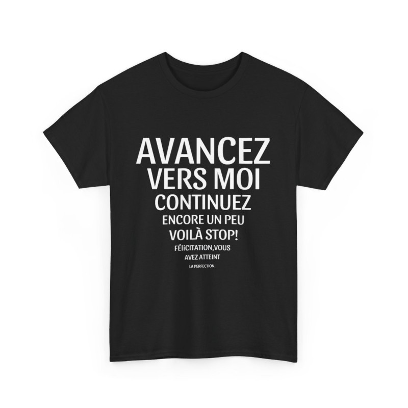 Tee shirt Unisex Humour avancez vers moi idée cadeau humour drôle rigolo pour homme et femme