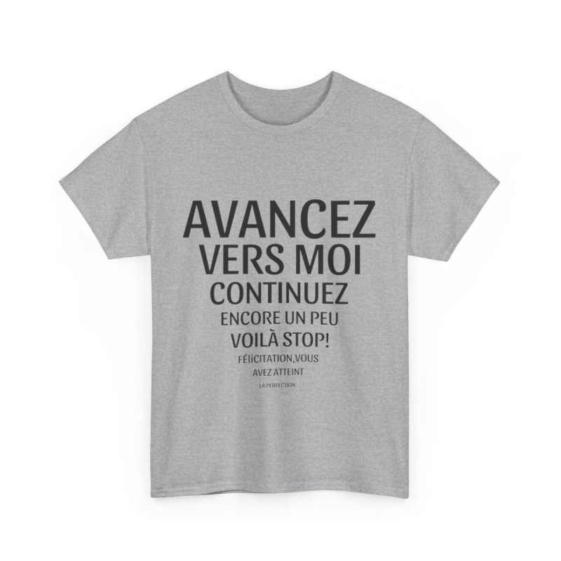 Tee shirt Unisex Humour avancez vers moi idée cadeau humour rigolo drôle pour homme et femme