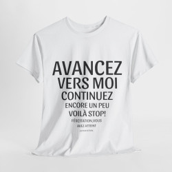 Tee shirt Unisex Humour avancez vers moi idée cadeau humour rigolo drôle pour homme et femme