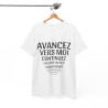 Tee shirt Unisex Humour avancez vers moi idée cadeau humour rigolo drôle pour homme et femme