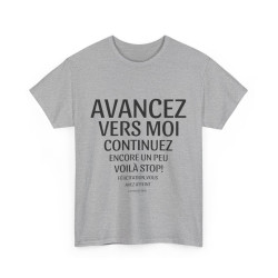 Tee shirt Unisex Humour avancez vers moi idée cadeau humour rigolo drôle pour homme et femme