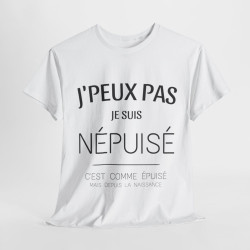 Tee shirt Unisex J'peux pas je suis népuisé idée cadeau humour drôle amusant Homme/Femme