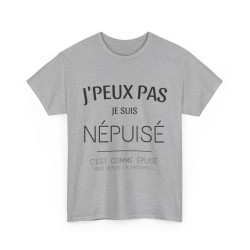 Tee shirt Unisex J'peux pas je suis népuisé idée cadeau humour drôle amusant Homme/Femme