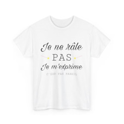 Tee shirt Unisex Je ne râle...