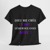 Tee shirt Unisex Noir Dieu me créa et dit idée cadeau humour drôle amusant fun Homme/Femme