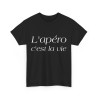 Tee shirt Noir Unisex L'apéro c'est la vie Idée cadeau humour drôle amusant Homme/Femme