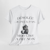 Tee shirt Unisex Mon chat a dit non idée cadeau humour drôle amusant Homme/Femme