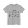 Tee shirt Femme Des copines et du rosé idée cadeau humour drôle amusant