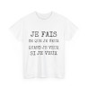 Tee shirt Unisex Je fais ce que je veux idée cadeau humour drôle amusant Homme/Femme