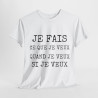 Tee shirt Unisex Je fais ce que je veux idée cadeau humour drôle amusant Homme/Femme