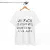 Tee shirt Unisex Je fais ce que je veux idée cadeau humour drôle amusant Homme/Femme