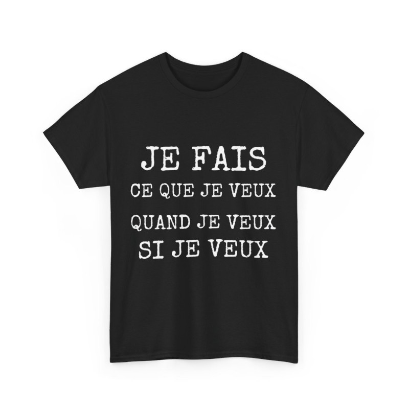 Tee shirt Noir Unisex Je fais ce que je veux idée cadeau humour drôle amusant Homme/Femme