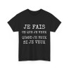 Tee shirt Noir Unisex Je fais ce que je veux idée cadeau humour drôle amusant Homme/Femme