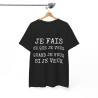 Tee shirt Noir Unisex Je fais ce que je veux idée cadeau humour drôle amusant Homme/Femme