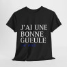 Tee shirt Noir  Unisex J'ai une bonne gueule  idée cadeau humour drôle amusant Homme/Femme