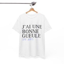 Tee shirt Unisex J'ai une bonne gueule  idée cadeau humour drôle amusant Homme/Femme