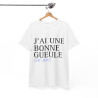 Tee shirt Unisex J'ai une bonne gueule  idée cadeau humour drôle amusant Homme/Femme
