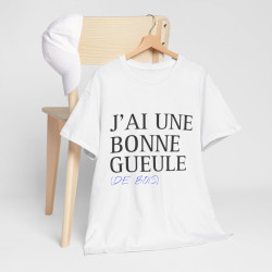 Tee shirt Unisex J'ai une bonne gueule  idée cadeau humour drôle amusant Homme/Femme