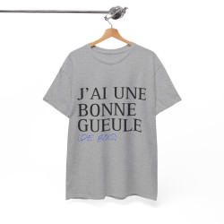 Tee shirt Unisex J'ai une bonne gueule  idée cadeau humour drôle amusant Homme/Femme