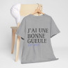 Tee shirt Unisex J'ai une bonne gueule  idée cadeau humour drôle amusant Homme/Femme