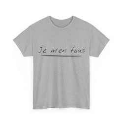 Tee shirt Unisex Je m'en fous idée cadeau humour drôle amusant Homme/Femme