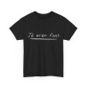 Tee shirt Noir Unisex Je m'en fous idée cadeau humour drôle amusant Homme/Femme