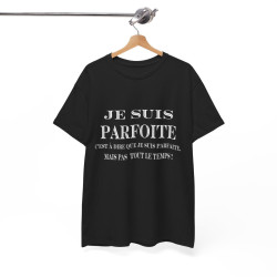 Tee shirt noir  Femme Je suis Parfoite idée cadeau humour drôle amusant