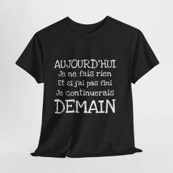 Tee shirt Unisex Aujourd'hui je ne fais rien, idée cadeau humour drôle amusant Homme/Femme