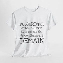 Tee shirt Unisex Aujourd'hui je ne fais rien, idée cadeau humour amusant drôle  Homme/Femme