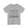 Tee shirt Unisex Aujourd'hui je ne fais rien, idée cadeau humour amusant drôle  Homme/Femme