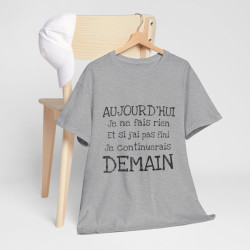 Tee shirt Unisex Aujourd'hui je ne fais rien, idée cadeau humour amusant drôle  Homme/Femme