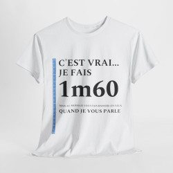 Tee shirt Unisex 1m60 Idée cadeau humour drôle amusant Homme/Femme