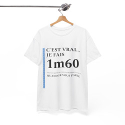Tee shirt Unisex 1m60 Idée cadeau humour drôle amusant Homme/Femme