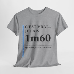 Tee shirt Unisex 1m60 Idée cadeau humour drôle amusant Homme/Femme