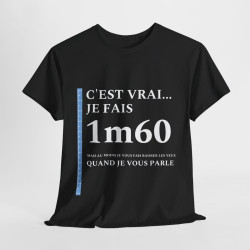 Tee shirt  Noir Unisex 1m60 Idée cadeau humour drôle amusant Homme/Femme