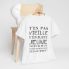 Tee shirt Femme T'es pas vieille idée cadeau humour drôle amusant