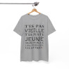 Tee shirt Femme T'es pas vieille idée cadeau humour drôle amusant