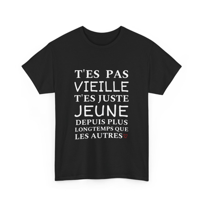 Tee shirt Noir  Femme T'es pas vieille idée cadeau humour drôle amusant