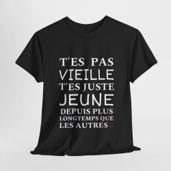 Tee shirt Noir  Femme T'es pas vieille idée cadeau humour drôle amusant