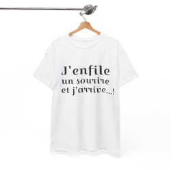 Tee shirt Unisex J'enfile un sourire et j'arrive, idée cadeau humour drôle amusant Homme/Femme
