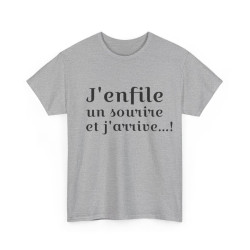Tee shirt Unisex J'enfile un sourire et j'arrive, idée cadeau humour drôle amusant Homme/Femme