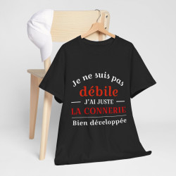 Tee shirt Noir Unisex Je ne suis pas débile connerie, idée cadeau humour drôle Homme/Femme