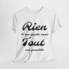 Tee shirt Unisex Rien n'est facile mais tout est possible idée cadeau Homme/Femme