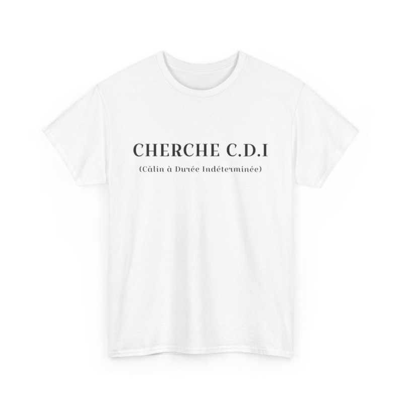Tee shirt Unisex Cherche CDI idée cadeau humour drôle amusant Homme/Femme