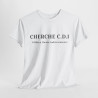 Tee shirt Unisex Cherche CDI idée cadeau humour drôle amusant Homme/Femme