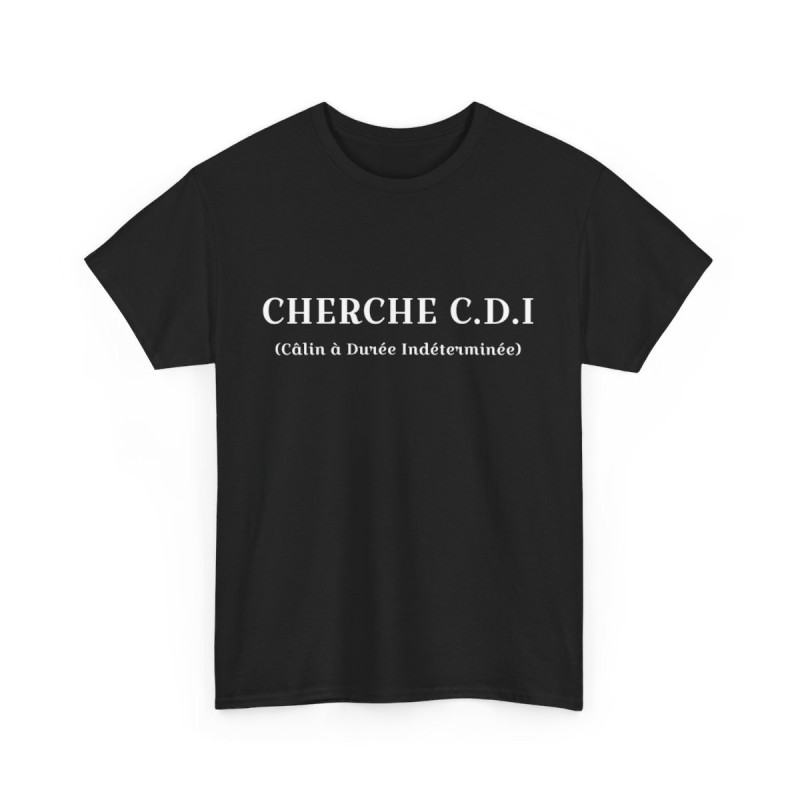 Tee shirt Noir Unisex Cherche CDI idée cadeau humour drôle amusant Homme/Femme